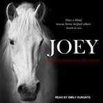 Joey : how a blind rescue horse helped others learn to see cover image