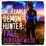 The unlikeable demon hunter : fall cover image