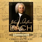 Johann Sebastian Bach : the learned musician cover image
