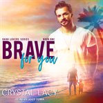 Brave for you cover image