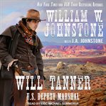 Will Tanner : U.S. Deputy Marshal cover image