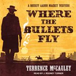 Where the bullets fly cover image