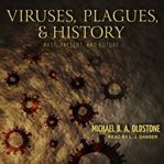 Viruses, plagues, and history : past, present, and future cover image
