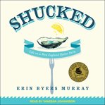 Shucked : life on a New England oyster farm cover image