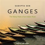 Ganges : the many pasts of an Indian River cover image