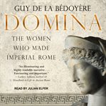 Domina : the women who made Imperial Rome cover image