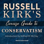Russell kirk's concise guide to conservatism cover image