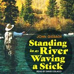 Standing in a river waving a stick cover image