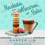 Macchiatos, macarons, and malice cover image