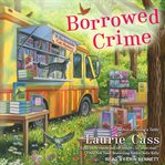 Borrowed Crime : Bookmobile Cat Mystery Series, Book 3 cover image