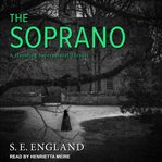 The soprano. A Haunting Supernatural Thriller cover image