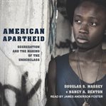 American apartheid : segregation and the making of the underclass cover image