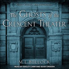 Cover image for The Ghosts of the Crescent Theater