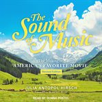 The sound of music : the making of America's favorite movie cover image