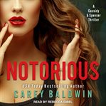 Notorious : a Cassidy & Spenser thriller cover image