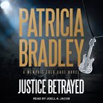 Justice betrayed : a Memphis cold case novel cover image