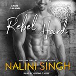 Rebel Hard : a hard play novel cover image