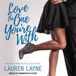 Love the One You're With : Sex, Love, & Stiletto Series, Book 2 cover image