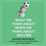 What we think about when we think about soccer cover image
