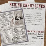 Behind enemy lines : the true story of a French Jewish spy in Nazi Germany cover image