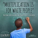 "Multiplication is for white people" cover image