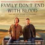 Family don't end with blood : cast and fans on how Supernatural has changed lives cover image