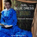 Girl in a blue dress : a novel inspired by the life and marriage of Charles Dickens cover image