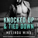 Knocked up and tied down cover image