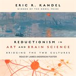 Reductionism in art and brain science : Bridging the two cultures cover image