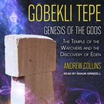 Gobekli tepe : genesis of the gods cover image
