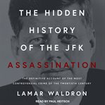 The Hidden History of the JFK Assassination cover image
