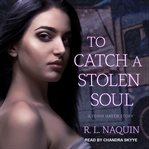 To catch a stolen soul cover image