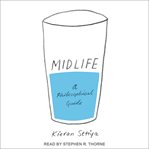 Midlife : a philosophical guide cover image