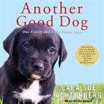 Another good dog : one family and fifty foster dogs cover image