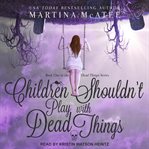 Children shouldn't play with dead things cover image