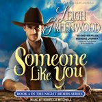Someone like you : a night riders romance cover image