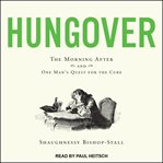 Hungover : the morning after and one man's quest for the cure cover image