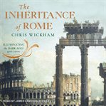 The inheritance of Rome : illuminating the Dark Ages 400-1000 cover image