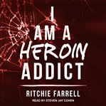 I am a heroin addict cover image