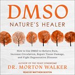 Dmso. Nature's Healer cover image