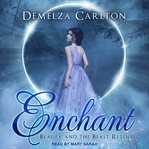 Enchant. Beauty and the Beast Retold cover image