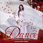 Dance : cinderella retold --a book in the Romance, a medieval fairy tale series cover image