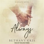 Always. A Legacy Novel cover image