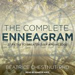 The complete enneagram. 27 Paths to Greater Self-Knowledge cover image