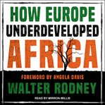 How Europe underdeveloped Africa cover image