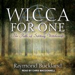 Wicca for one : the path of solitary witchcraft cover image