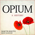 Opium : a history cover image