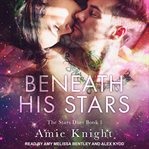 Beneath his stars cover image