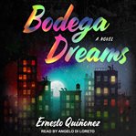 Bodega dreams : a novel cover image