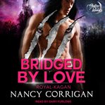 Bridged by love : the kagan wolves cover image
